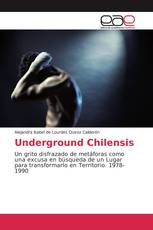 Underground Chilensis