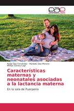 Características maternas y neonatales asociadas a la lactancia materna