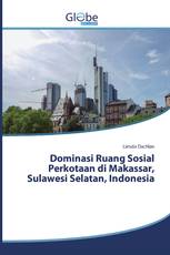Dominasi Ruang Sosial Perkotaan di Makassar, Sulawesi Selatan, Indonesia