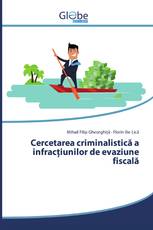 Cercetarea criminalistică a infracțiunilor de evaziune fiscală