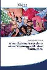 A multikulturális nevelés a német és a magyar oktatási rendszerben