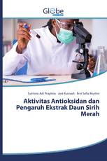 Aktivitas Antioksidan dan Pengaruh Ekstrak Daun Sirih Merah