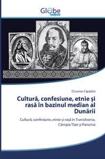 Cultură, confesiune, etnie și rasă în bazinul median al Dunării