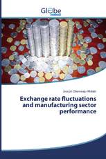 Exchange rate fluctuations and manufacturing sector performance