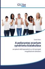 A polycystas ovarium syndroma kialakulása