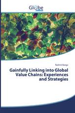 Gainfully Linking into Global Value Chains: Experiences and Strategies