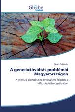 A generációváltás problémái Magyarországon