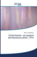 Česká historie - po stopách demokratizace před r. 1914