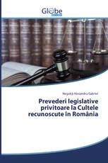 Prevederi legislative privitoare la Cultele recunoscute în România