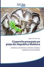 Ciupercile proaspete pe piața din Republica Moldova