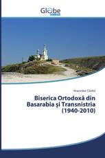 Biserica Ortodoxă din Basarabia și Transnistria (1940-2010)