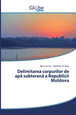 Delimitarea corpurilor de apă subterană a Republicii Moldova