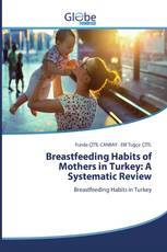 Breastfeeding Habits of Mothers in Turkey: A Systematic Review