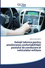 Soluții tehnice pentru ameliorarea confortabilității postului de conducere al vehiculelor militare