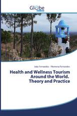 Health and Wellness Tourism Around the World. Theory and Practice