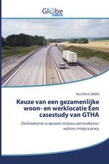 Keuze van een gezamenlijke woon- en werklocatie Een casestudy van GTHA