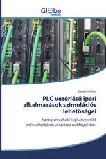 PLC vezérlésű ipari alkalmazások szimulációs lehetőségei