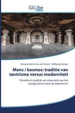 Mens / kosmos: traditie van tantrisme versus moderniteit