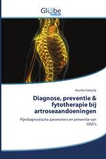 Diagnose, preventie & fytotherapie bij artroseaandoeningen