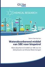 Waterabsorberend middel van SBE voor biopetrol