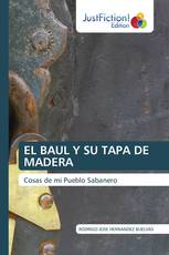 EL BAUL Y SU TAPA DE MADERA