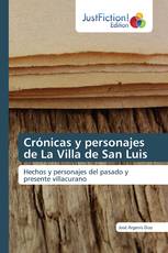 Crónicas y personajes de La Villa de San Luis