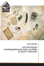 Les techniques autobiographiques dans Les Mots et Quoi? L'éternité!