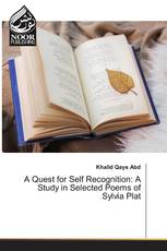 A Quest for Self Recognition: A Study in Selected Poems of Sylvia Plat