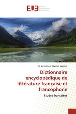 Dictionnaire encyclopédique de littérature française et francophone
