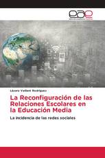 La Reconfiguración de las Relaciones Escolares en la Educación Media