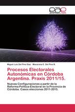 Procesos Electorales Autonómicas en Córdoba Argentina. Praxis 2011/15.