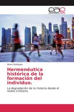 Hermenéutica histórica de la formación del individuo.