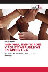 MEMORIA, IDENTIDADES Y POLITICAS PUBLICAS EN ARGENTINA