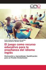 El juego como recurso educativo para la enseñanza del idioma inglés