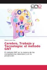 Cerebro, Trabajo y Tecnología: el método GNT