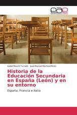 Historia de la Educación Secundaria en España (León) y en su entorno