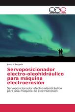 Servoposicionador electro-oleohidráulico para máquina electroerosión