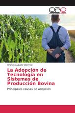 La Adopción de Tecnología en Sistemas de Producción Bovina