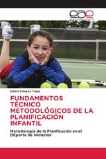 FUNDAMENTOS TÉCNICO METODOLÓGICOS DE LA PLANIFICACIÓN INFANTIL