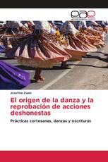 El origen de la danza y la reprobación de acciones deshonestas