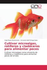 Cultivar microalgas, rotíferos y cladóceros para alimentar peces