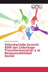 Voluntariado Juvenil: ADN del Liderazgo Transformacional y la Responsabilidad Social