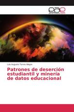 Patrones de deserción estudiantil y minería de datos educacional