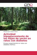 Actividad hipoglucemiante de las hojas de yacón en ratas con diabetes