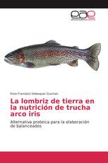 La lombriz de tierra en la nutrición de trucha arco iris