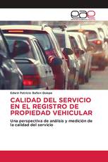 CALIDAD DEL SERVICIO EN EL REGISTRO DE PROPIEDAD VEHICULAR