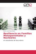 Resiliencia en Familias Monoparentales y Nucleares