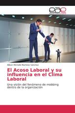 El Acoso Laboral y su influencia en el Clima Laboral