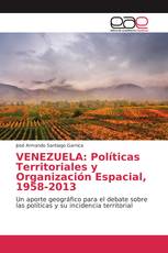 VENEZUELA: Políticas Territoriales y Organización Espacial, 1958-2013