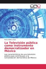 La Televisión pública como instrumento democratizador en México